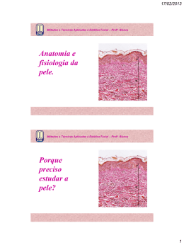 Anatomia e fisiologia da pele. Porque preciso
