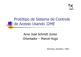 Prot&oacute;tipo de Sistema de Controle de Acesso Usando J2ME