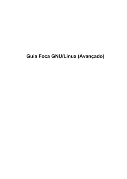 Guia Foca GNU/Linux &dagger;Avan&ccedil;ado&Dagger;