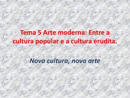 Tema 5 Arte moderna: Entre a cultura popular e a cultura