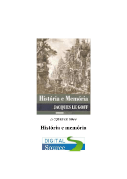 Hist&oacute;ria e Mem&oacute;ria - JACQUES LE GOFF
