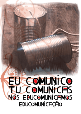Eu comunico, tu comunicas, n&oacute;s educomunicamos