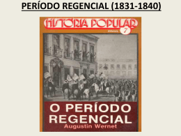PERÍODO REGENCIAL (1831-1840)