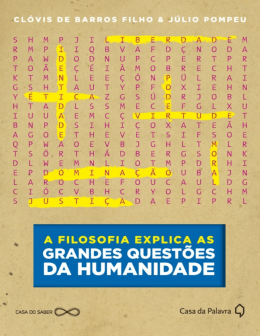 A Filosofia Explica as Grandes Quest&otilde;es da Humanidade