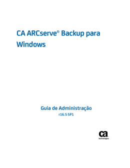 Guia de Administra&ccedil;&atilde;o do CA ARCserve Backup