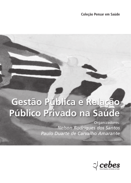Gest&atilde;o P&uacute;blica e Rela&ccedil;&atilde;o P&uacute;blico Privado na Sa&uacute;de/ Nelson