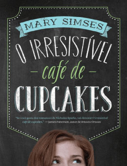 O Irresistível Café de Cupcakes - Mary Simses