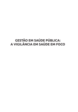 a vigil&acirc;ncia em sa&uacute;de em foco - Campus Virtual de Sa&uacute;de P&uacute;blica