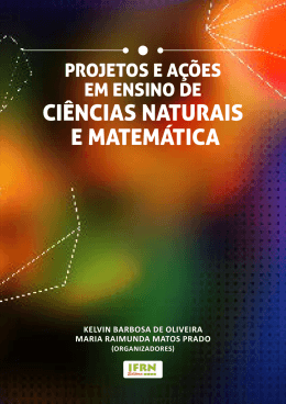 Projetos e a&ccedil;&otilde;es em ensino de ci&ecirc;ncias naturais e matem&aacute;tica.