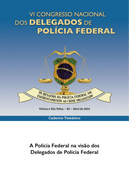 A Pol&iacute;cia Federal na vis&atilde;o dos Delegados de Pol&iacute;cia Federal