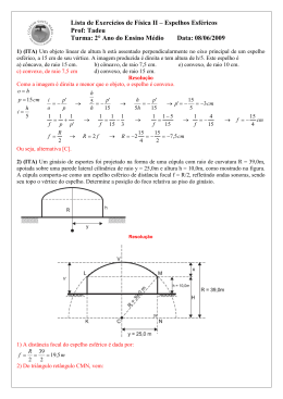 Lista de Exercícios de Física II – Espelhos Esféricos Prof: Tadeu