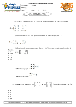 1) Unicap – PE-Calcule o valor de x, a fim de que o determinante da