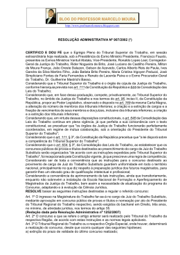 CERTIFICO E DOU F&Eacute; que o Egr&eacute;gio Pleno do Tribunal Superior do