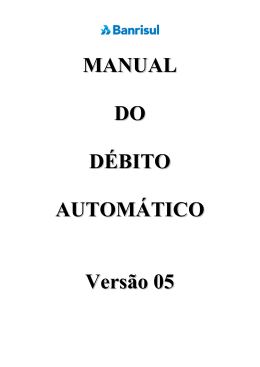 MANUAL DO D&Eacute;BITO AUTOM&Aacute;TICO Vers&atilde;o 05