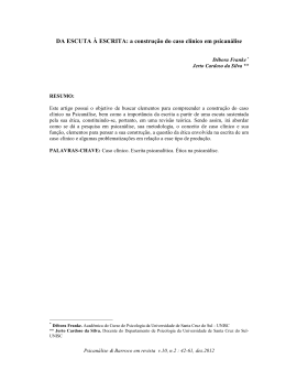 DA ESCUTA &Agrave; ESCRITA: a constru&ccedil;&atilde;o do caso cl&iacute;nico em psican&aacute;lise