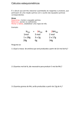 Cálculos estequiométricos + 3H2(g) → 2NH3(g) 1mol 3 mol 2 mol 1