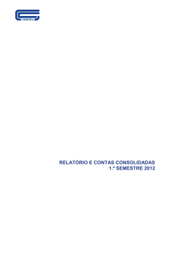 relatório e contas consolidadas 1.º semestre 2012