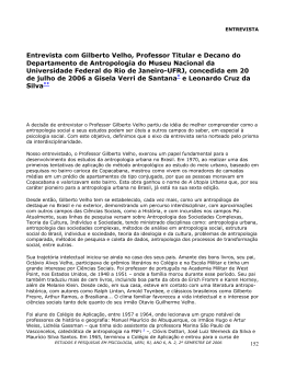 A decis&atilde;o de entrevistar o Professor Gilberto Velho partiu da id&eacute;ia