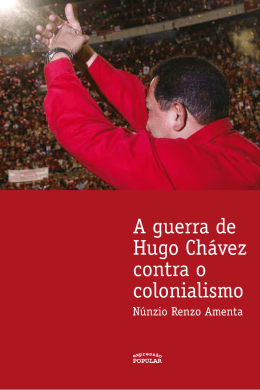 A guerra de Hugo Chávez contra o colonialismo