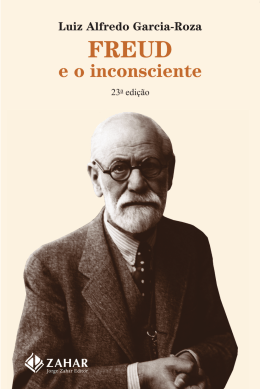 GARCIA-ROZA, Luiz Alfredo. Freud e o Inconsciente