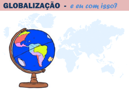 GLOBALIZA&Ccedil;&Atilde;O - e eu com isso?