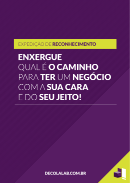 enxergue qual &eacute; o caminho para ter um neg&oacute;cio com a sua cara e