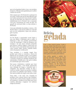 que no local ganham banho e tosa, com produtos exclusivos. Tudo