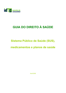GUIA DO DIREITO &Agrave; SA&Uacute;DE Elaborado pelo Idec