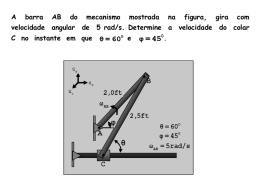 A barra AB do mecanismo mostrada na figura, gira com velocidade