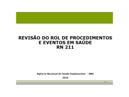 Conheça em detalhes o Rol 2010: (Clique aqui)