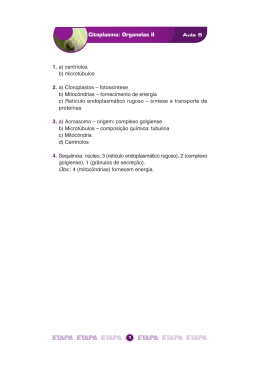 Citoplasma: Organelas II 1. a) centr&iacute;olos b) microt&uacute;bulos 2. a