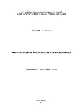 amido e sericina na produ&ccedil;&atilde;o de filmes biodegrad&aacute;veis