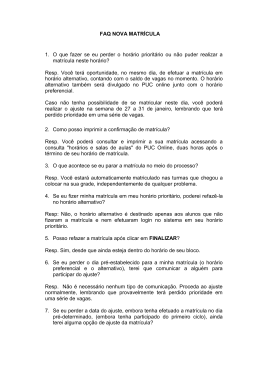 FAQ NOVA MATR&Iacute;CULA 1. O que fazer se eu perder o hor&aacute;rio