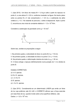 1. (Upe 2013) Um bloco de massa M = 1,0 kg &eacute; solto a partir do
