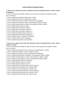 Exerc&iacute;cio B&aacute;sico Orienta&ccedil;&atilde;o Objetos 1. Escreva uma classe para