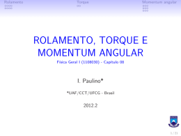 ROLAMENTO, TORQUE E MOMENTUM ANGULAR