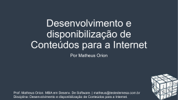 Desenvolvimento e disponibiliza&ccedil;&atilde;o de Conte&uacute;dos para a Internet