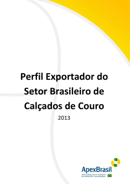 Perfil Exportador do Setor Brasileiro de Calçados de - Apex