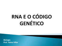 RNA E O CÓDIGO GENÉTICO