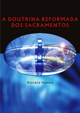 A Doutrina Reformada dos Sacramentos