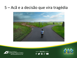 5 &ndash; Ac&atilde; e a decis&atilde;o que vira trag&eacute;dia