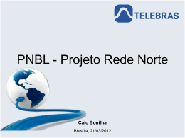 PNBL - Projeto Rede Norte