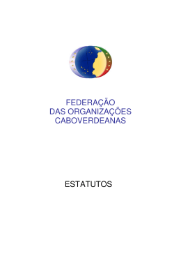 Estatutos Federa&ccedil;&atilde;o das Organiza&ccedil;&otilde;es Caboverdeanas em Portugal