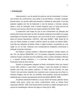 15 1. INTRODU&Ccedil;&Atilde;O Historicamente o uso de plantas faz parte da