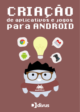 Criação de Aplicativos e jogos para Android.