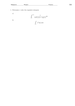 1. Determine o valor dos seguintes integrais: a) ∫ π/4 1 cos2(x)(1 +