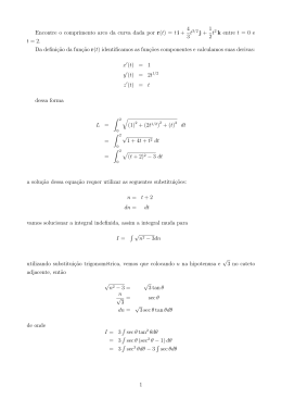 Encontre o comprimento arco da curva dada por r(t) = ti + 4 3 1 2 t2 k