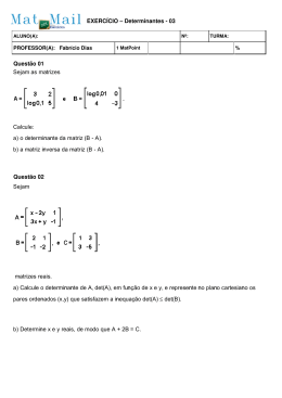 Questão 01 Sejam as matrizes Calcule: a) o determinante da matriz