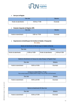 • Serviços de Registo Dias úteis Sábados Horário de atendimento 9