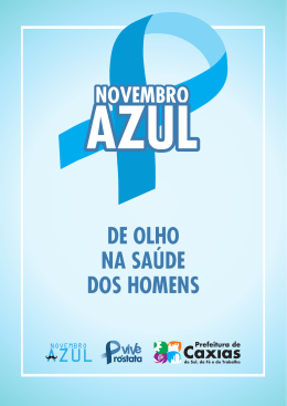 programa&ccedil;&atilde;o Novembro Azul - Prefeitura Municipal de Caxias do Sul